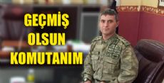 Geçmiş Olsun Komutanım