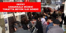 Gezici Çanakkale Müzesi'ne Tokat'ta Büyük İlgi Gördü