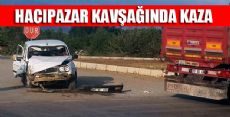 HACIPAZAR KÖYÜ KAVŞAĞINDA KAZA