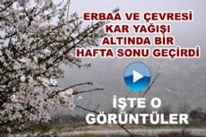 HAFTA SONU ERBAA'DA KAR ETKİSİNİ GÖSTERDİ