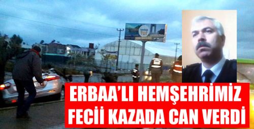 HEMŞEHRİMİZ METİN YILDIZ KAZADA CAN VERDİ