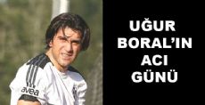 Hemşehrimiz Uğur Boral'ın Acı Günü