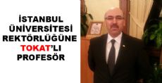 İÜ Rektörlüğüne Tokat'lı Profesör