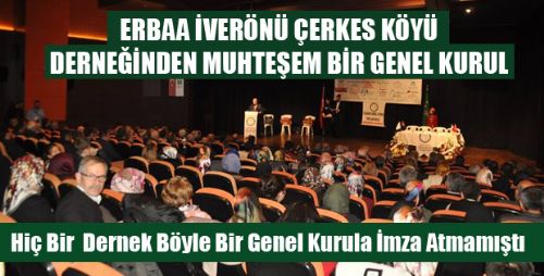 İVERÖNÜ ÇERKES KÖYÜ DERNEĞİNDEN BAMBAŞKA BİR GENEL KURUL