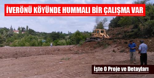 İVERÖNÜ KÖYÜNE ÇILGIN PROJE