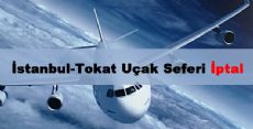 İstanbul-Tokat Uçak Seferi İptal