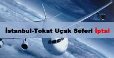 İstanbul-Tokat Uçak Seferi İptal