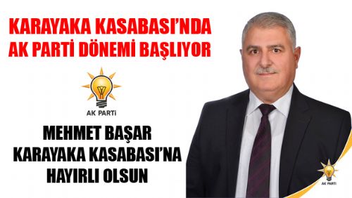 KARAYAKA KASABASI YENİ BELEDİYE BAŞKANI MEHMET BAŞAR