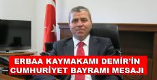 KAYMAKAM DEMİR'İN CUMHURİYET BAYRAMI MESAJI