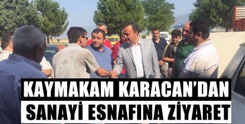 KAYMAKAM KARACAN SANAYİ ESNAFIYLA BULUŞTU