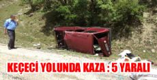 KEÇECİ YOLUNDA KAZA