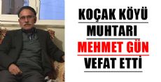 KOÇAK KÖYÜ MUHTARI MEHMET GÜN VEFAT ETTİ