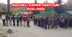 KOÇAKLI ASKER ADAYLARI DUALANDI