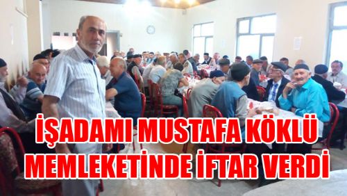 KOÇAKLI İŞADAMI MUSTAFA KÖKLÜ MEMLEKETİNDE İFTAR VERDİ