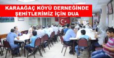 Karaağaç Köyü Derneğinde Şehitlerimiz İçin Dua