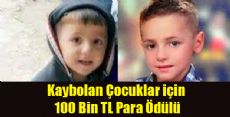 Kaybolan Çocuklar için 100 BİN TL ÖDÜL