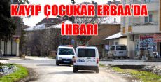 Kayıp Çocular Erbaa'da İhbarı