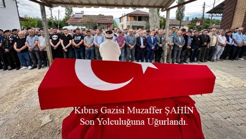 Kıbrıs Gazimiz Muzaffer Şahin son yolculuğuna uğurlandı.