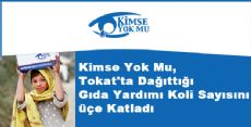 Kimse Yok Mu Derneği Tokat Temsilciliği gıda yardımını üçe katladı