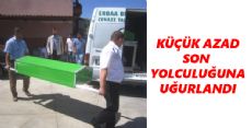 Küçük Azad Son Yolculuğuna Uğurlandı