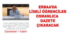 LİSELİLER OSMANLICA OKUL GAZETESİ HAZIRLIĞINDA