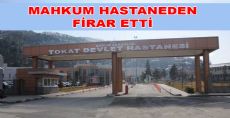 MAHKUM HASTANEDEN FİRAR ETTİ