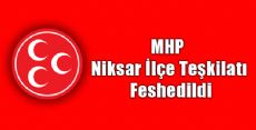 MHP Niksar İlçe Teşkilatı Feshedildi