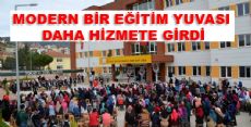 MODERN BİR EĞİTİM YUVASI DAHA HİZMETE GİRDİ