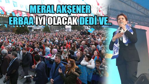 Meral Akşener Erbaa'da 