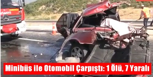 Minibüs ile Otomobil Çarpıştı: 1 Ölü, 7 Yaralı