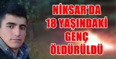 NİKSAR'DA 17 YAŞINDAKİ KIZ 18 YAŞINDAKİ GENCİ VURDU