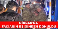 NİKSAR'DA FACİANIN EŞİĞİNDEN DÖNÜLDÜ