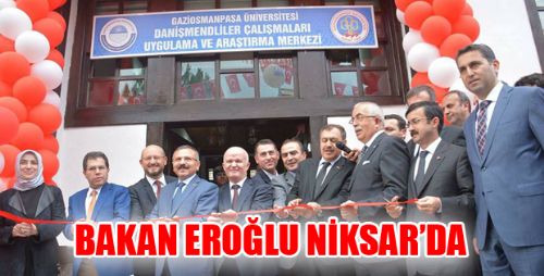 Orman ve Su İşleri Bakanı Eroğlu NİKSAR'DA