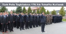 Polis Teşkilatının 170. Yılı Tokat Kutlamaları