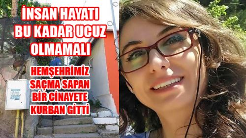 HEMŞEHRİMİZ REDDETTİĞİ KOMŞUSU TARAFINDAN ÖLDÜRÜLDÜ