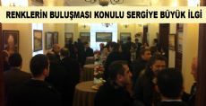 RENKLERİN BULUŞMASI KONULU SERGİYE BÜYÜK İLGİ