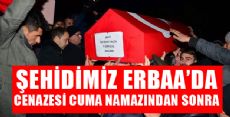 ŞEHİDİMİZ ERBAA'DA