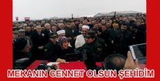 ŞEHİDİMİZ SON YOLCULUĞUNA UĞURLANDI