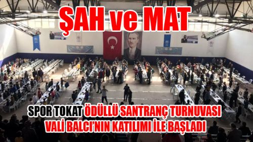 SPOR TOKAT ÖDÜLLÜ SANTRANÇ TURNUVASI BAŞLADI