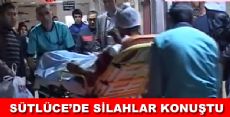 SÜTLÜCE'DE SİLAHLAR KONUŞTU