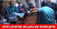 SÜTLÜCE'DE SİLAHLAR KONUŞTU