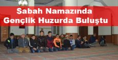Sabah Namazında Gençlik Huzurda Buluştu