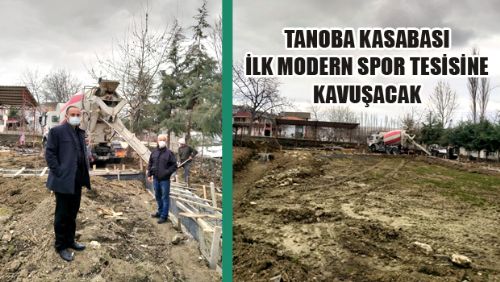 TANOBA KASABASI İLK MODERN SPOR TESİSİNE KAVUŞUYOR