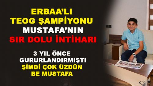 TEOG BİRİNCİSİ MUSTAFA İNTİHAR EDECEĞİM DEDİ VE