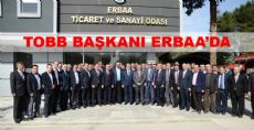 TOBB BAŞKANI ERBAA'DA