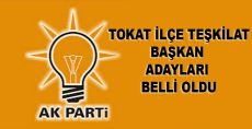 TOKAT AK PARTİ İLÇE BAŞKAN ADAYLARI
