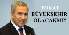 TOKAT BÜYÜKŞEHİR OLMA YOLUNDA