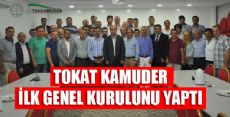 TOKAT KAMUDER 1.OLAĞAN GENEL KURULUNU YAPTI