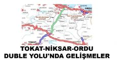 TOKAT-NİKSAR-ORDU DUBLE YOLU'NDA GELİŞMELER