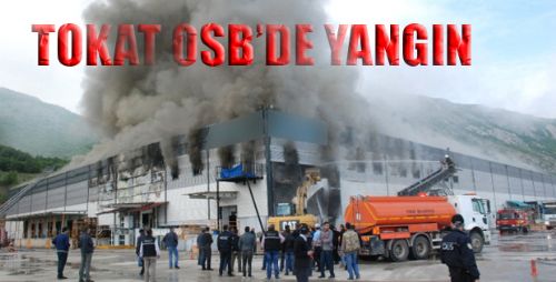 TOKAT OSB'DE YANGIN